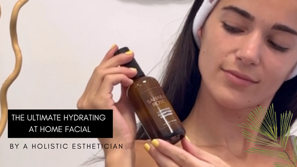 At Home Facial, the ultimate hydrating skincare routine of a holistic esthetician